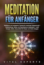 Meditation für Anfänger: Meditieren und autogenes Training für Entspannung und Wohlbefinden – Bild 1 von 1